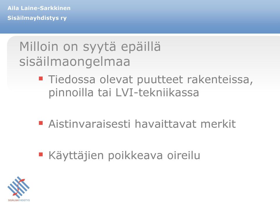 pinnoilla tai LVI-tekniikassa