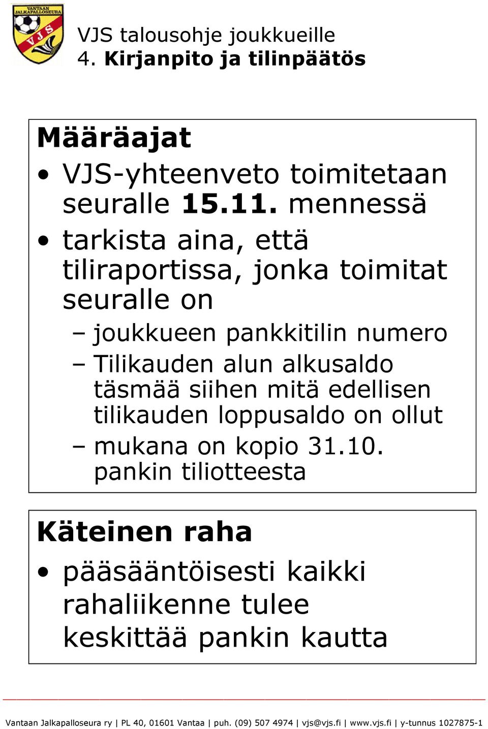 alkusaldo täsmää siihen mitä edellisen tilikauden loppusaldo on ollut mukana on kopio 31.10.