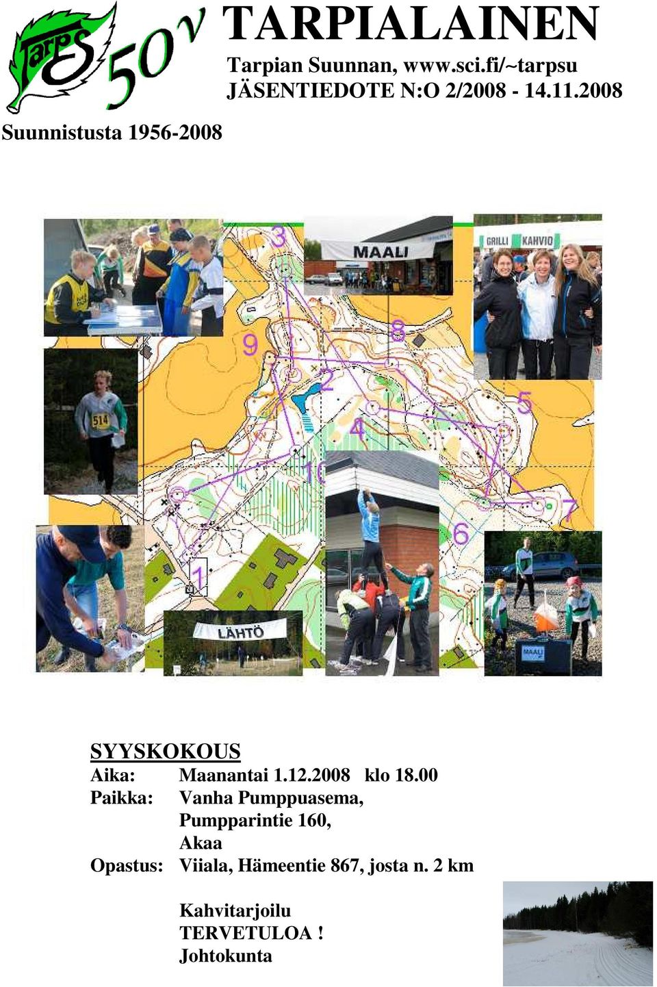 2008 SYYSKOKOUS Aika: Maanantai 1.12.2008 klo 18.