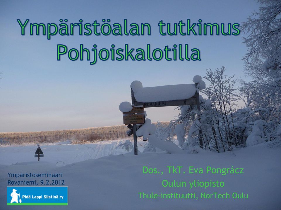 Rovaniemi, 9.2.2012 Dos., TkT.