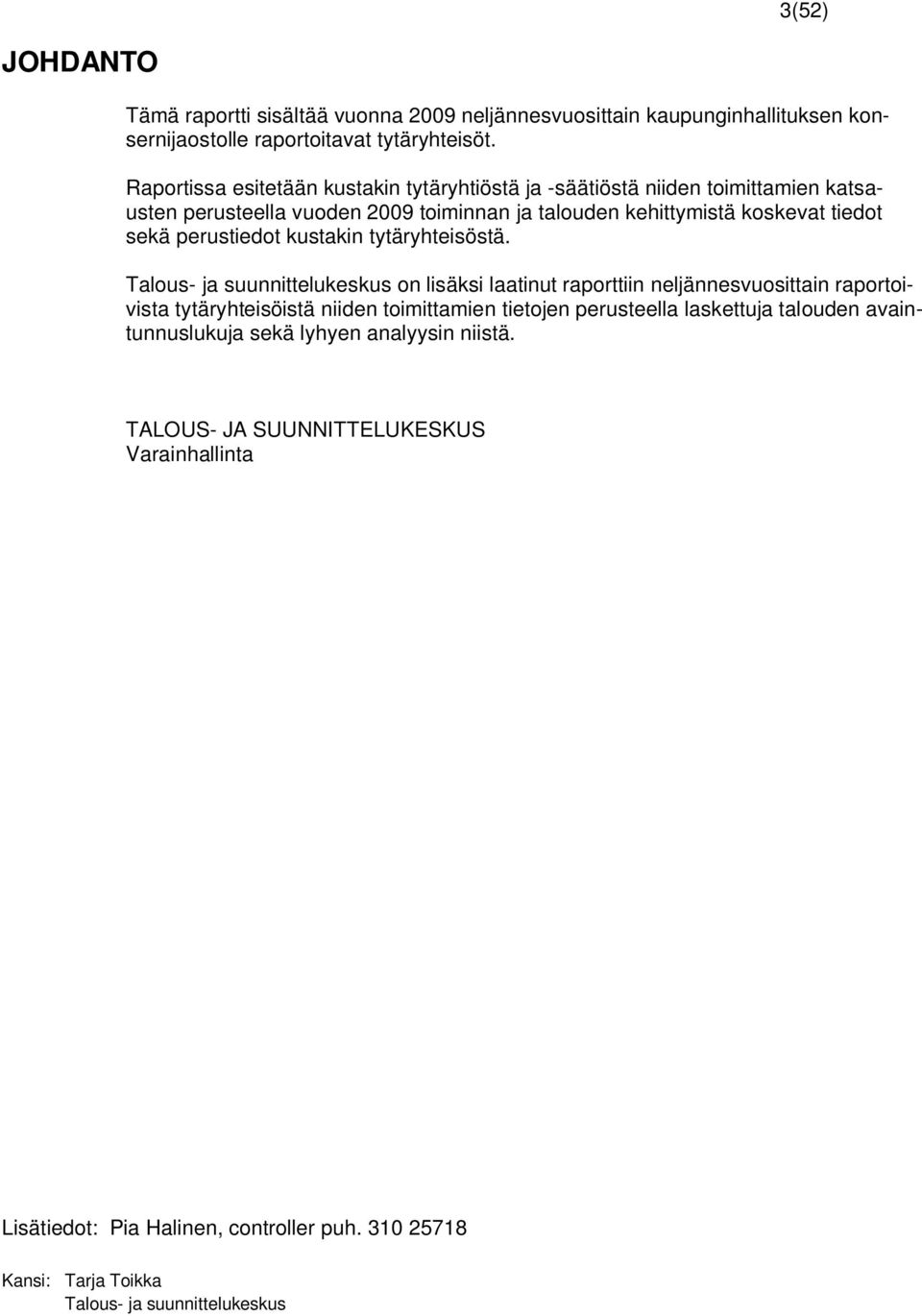 perustiedot kustakin tytäryhteisöstä.