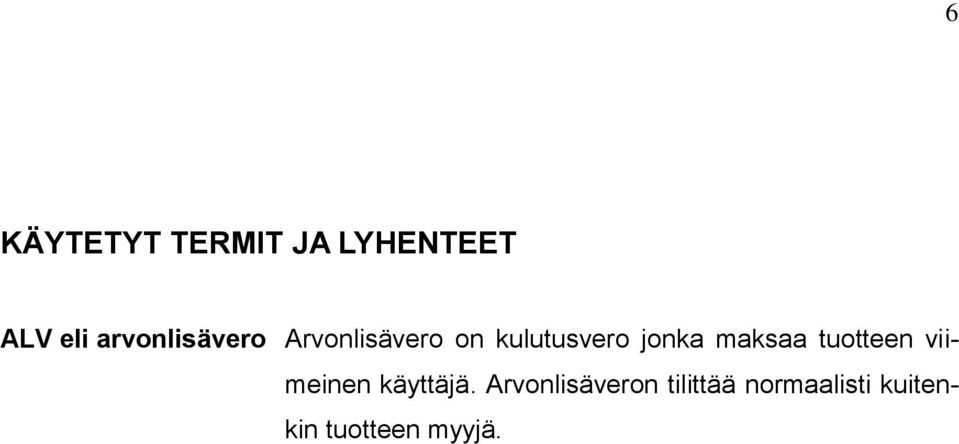 jonka maksaa tuotteen viimeinen käyttäjä.