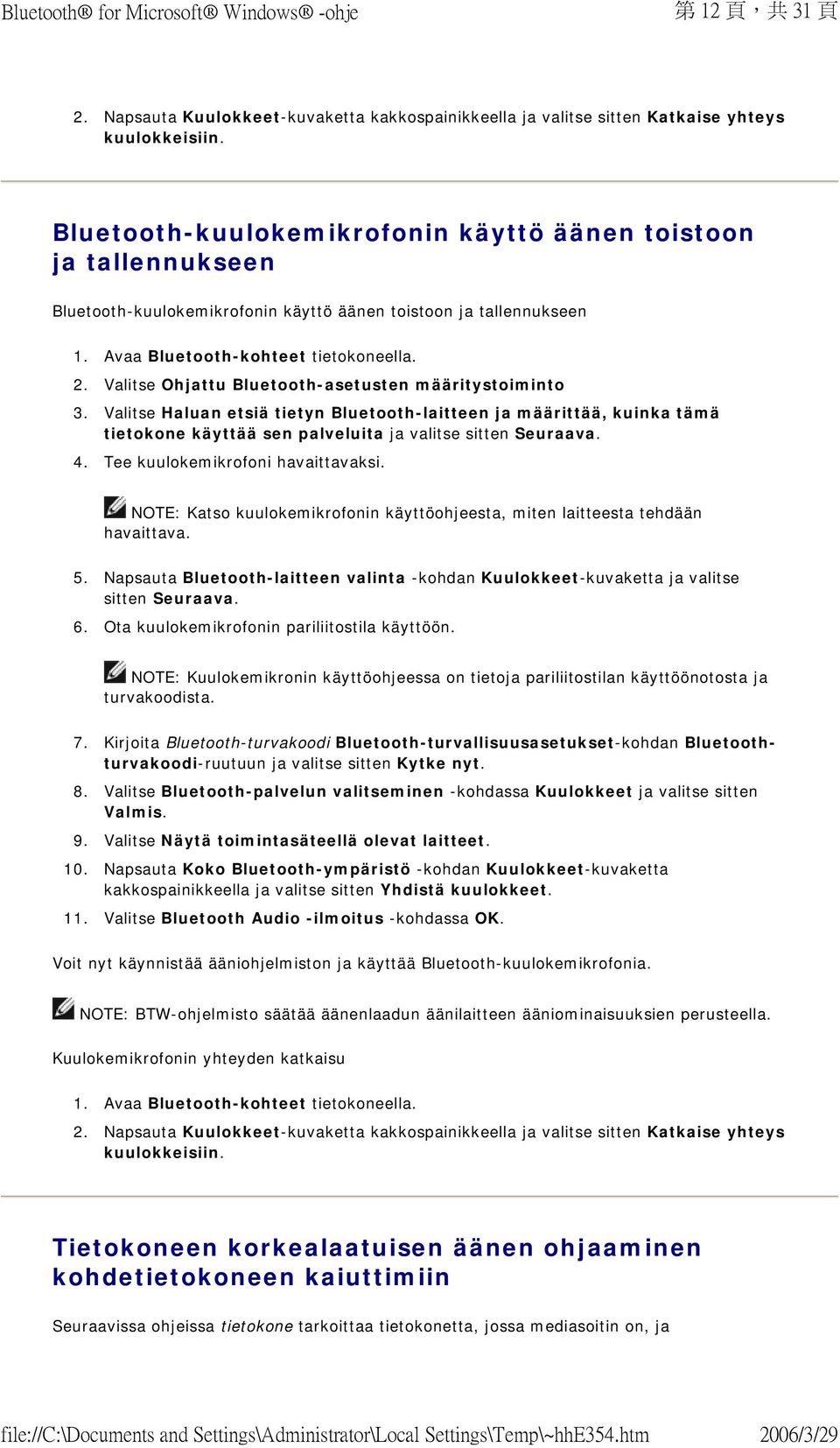 Valitse Haluan etsiä tietyn Bluetooth-laitteen ja määrittää, kuinka tämä tietokone käyttää sen palveluita ja valitse sitten Seuraava. 4. Tee kuulokemikrofoni havaittavaksi.