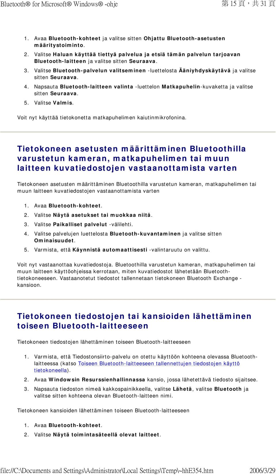 Valitse Bluetooth-palvelun valitseminen -luettelosta Ääniyhdyskäytävä ja valitse sitten Seuraava. 4. Napsauta Bluetooth-laitteen valinta -luettelon Matkapuhelin-kuvaketta ja valitse sitten Seuraava.