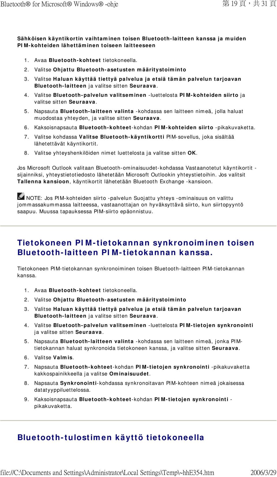 Valitse Bluetooth-palvelun valitseminen -luettelosta PIM-kohteiden siirto ja valitse sitten Seuraava. 5.