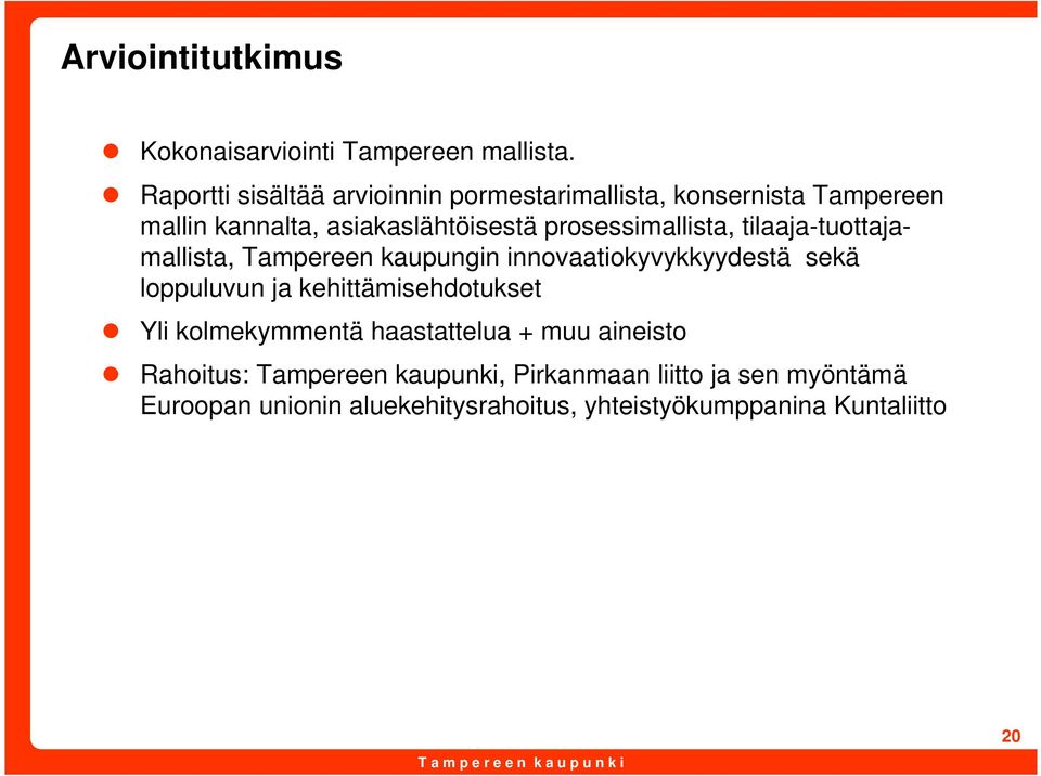 prosessimallista, tilaaja-tuottajamallista, Tampereen kaupungin innovaatiokyvykkyydestä sekä loppuluvun ja