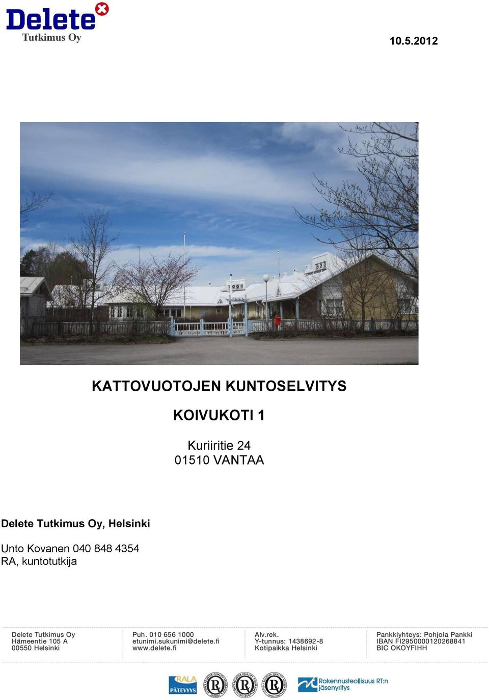 Delete Tutkimus Oy, Helsinki Unto Kovanen