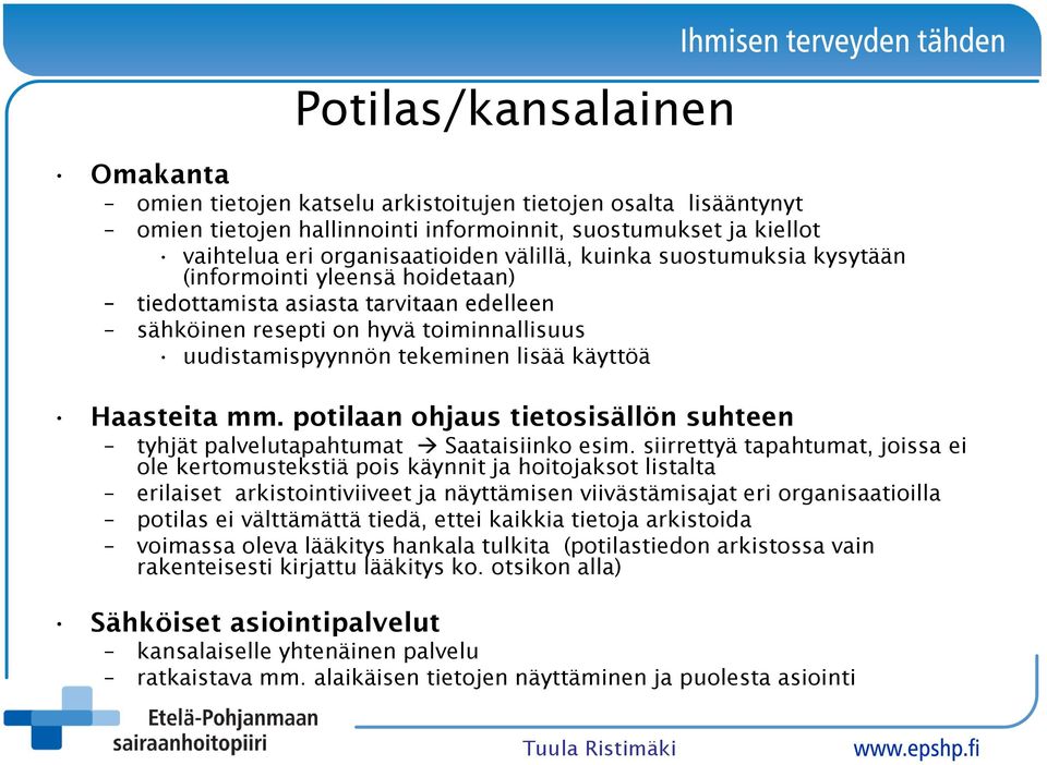 potilaan ohjaus tietosisällön suhteen tyhjät palvelutapahtumat Saataisiinko esim.