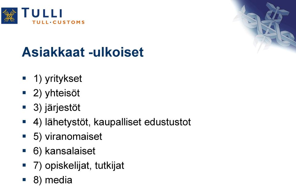 kaupalliset edustustot 5) viranomaiset