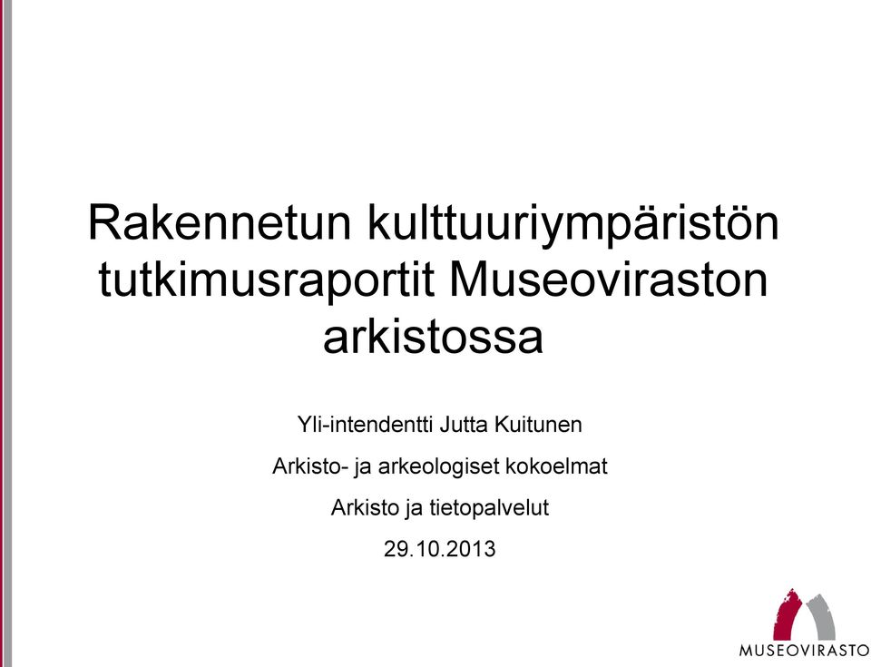 Yli-intendentti Jutta Kuitunen Arkisto- ja