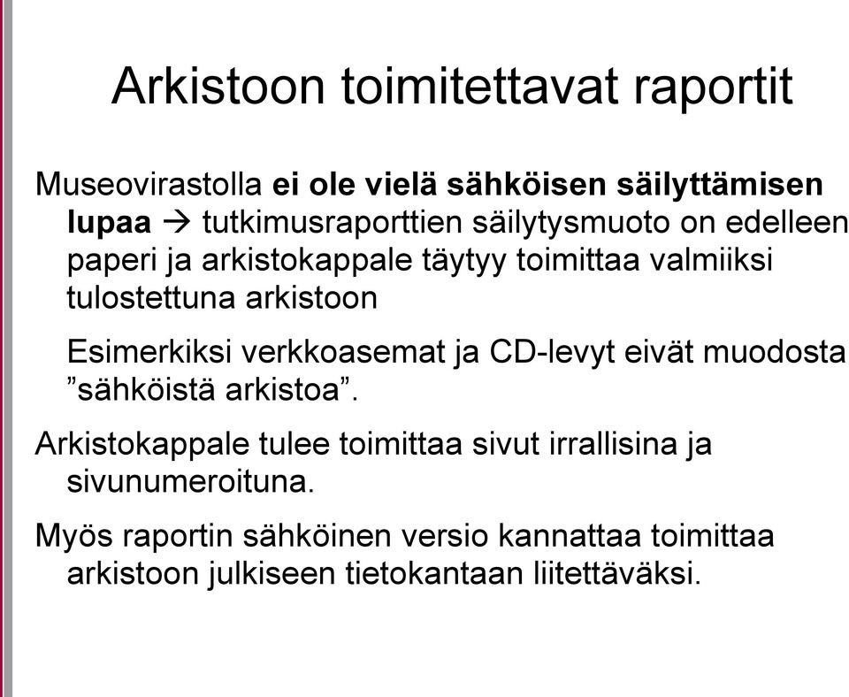 verkkoasemat ja CD-levyt eivät muodosta sähköistä arkistoa.