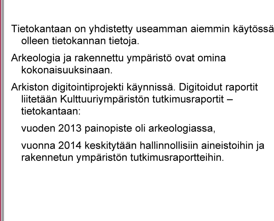 Arkiston digitointiprojekti käynnissä.