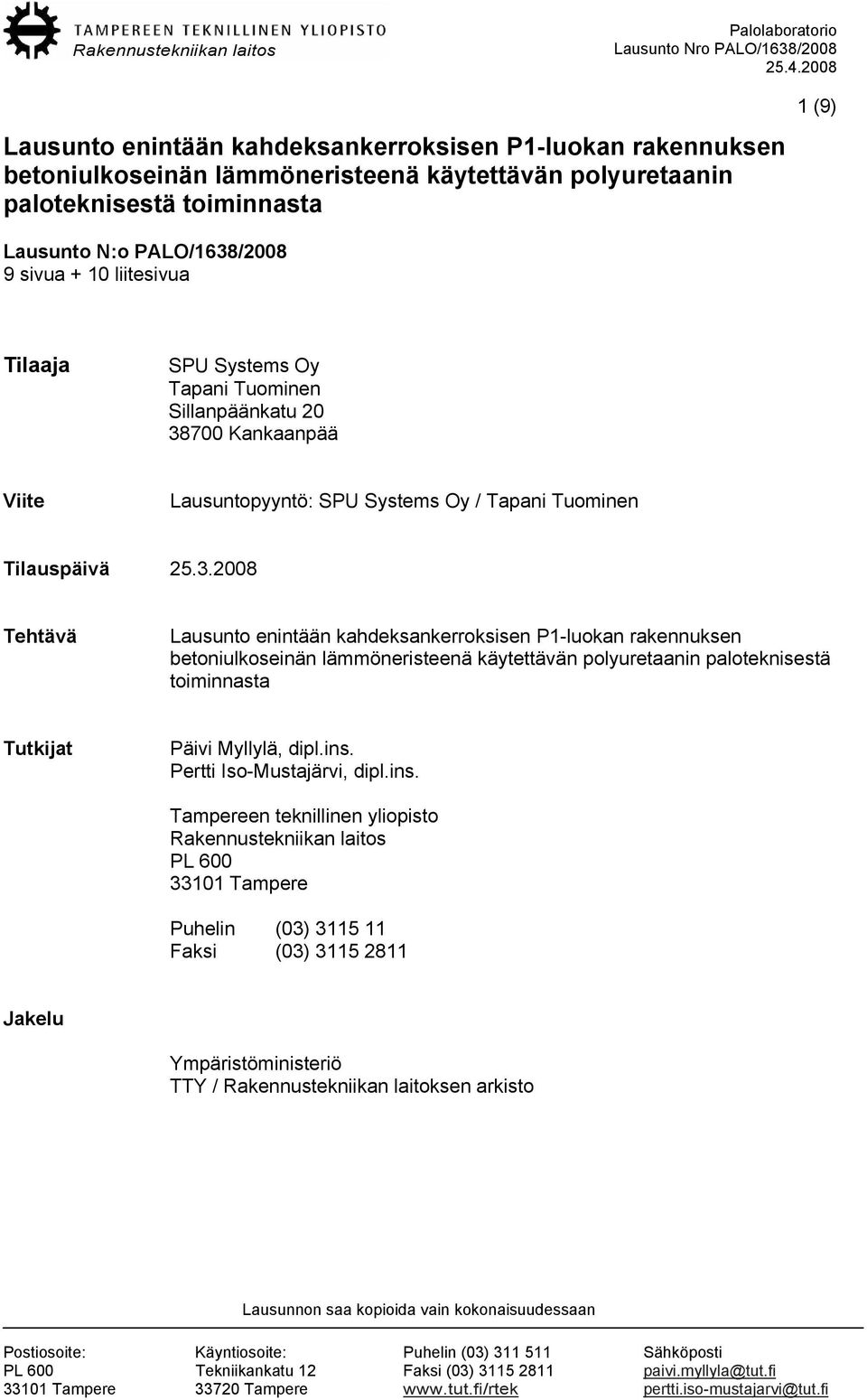 700 Kankaanpää Viite Lausuntopyyntö: SPU Systems Oy / Tapani Tuominen Tilauspäivä 25.3.