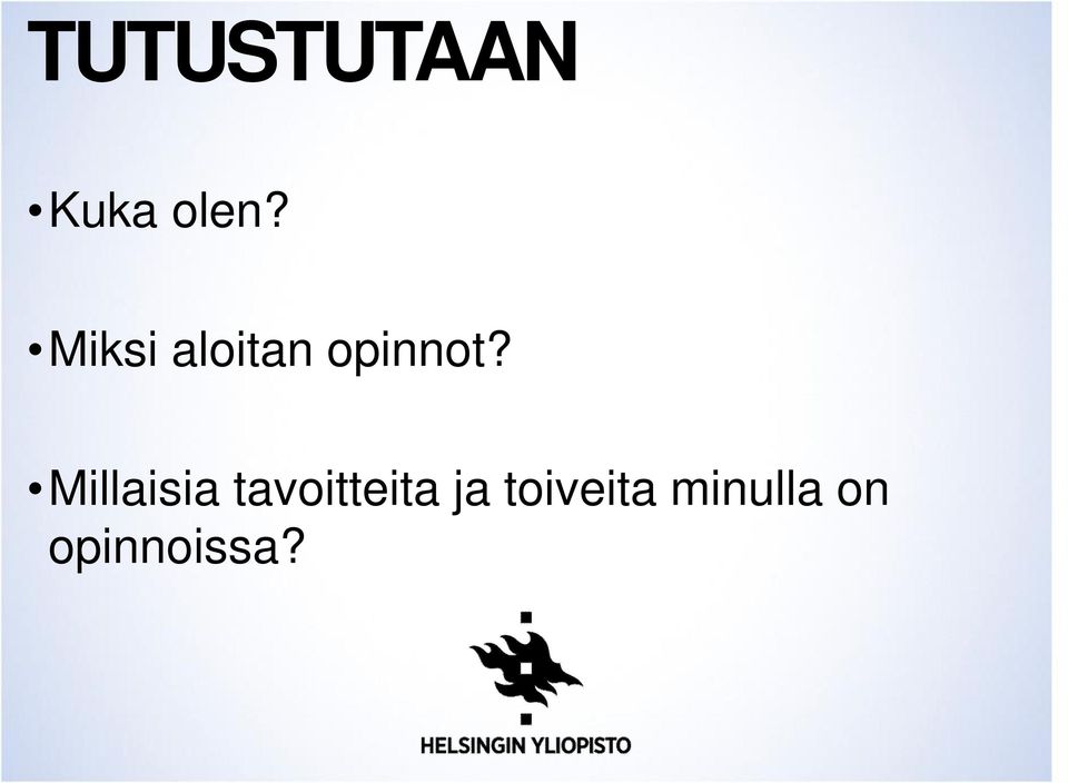 Millaisia tavoitteita ja