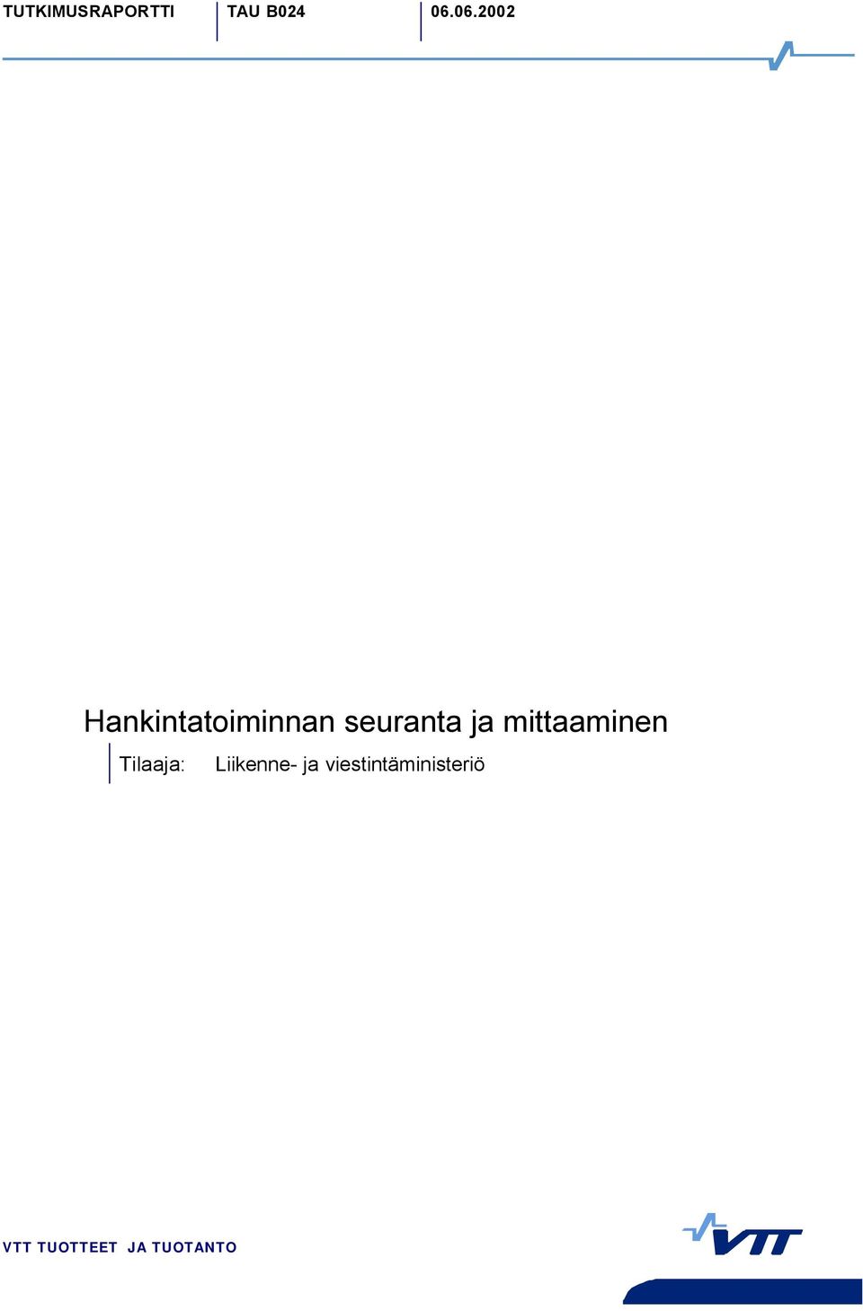 ja mittaaminen Tilaaja: Liikenne- ja
