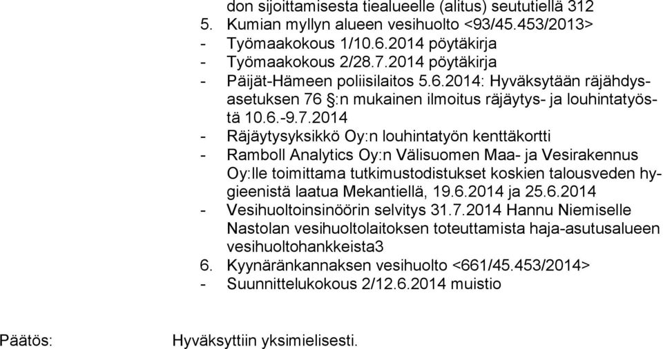 :n mukainen ilmoitus räjäytys- ja lou hin ta työstä 10.6.-9.7.