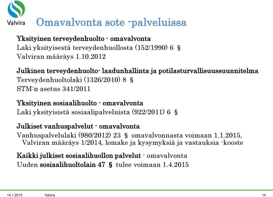 omavalvonta Laki yksityisistä sosiaalipalveluista (922/2011