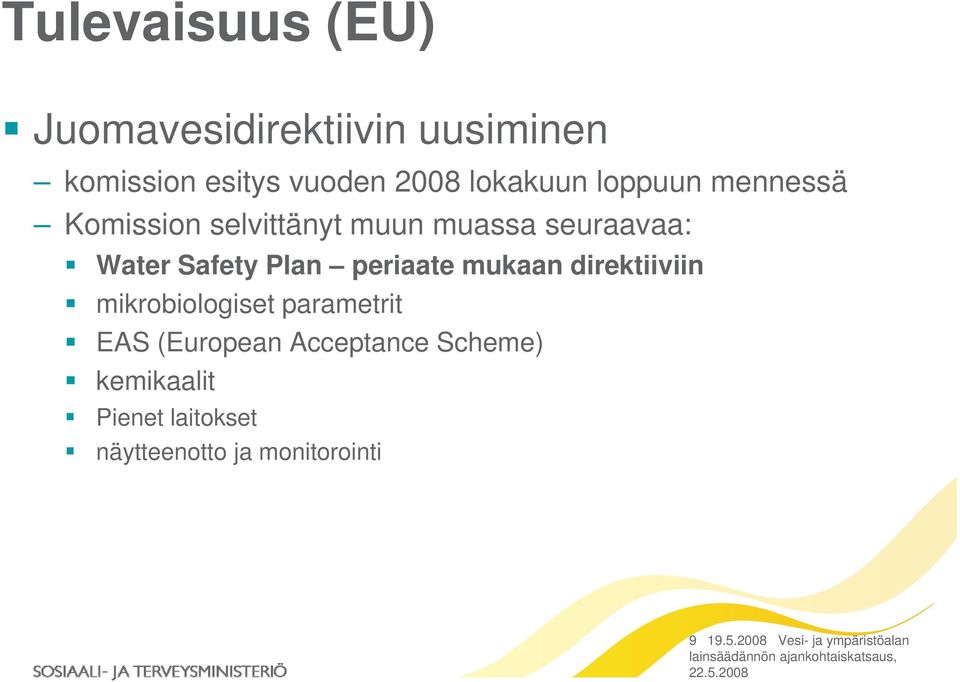 periaate mukaan direktiiviin mikrobiologiset parametrit EAS (European Acceptance