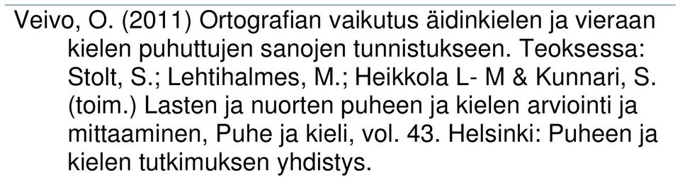 tunnistukseen. Teoksessa: Stolt, S.; Lehtihalmes, M.