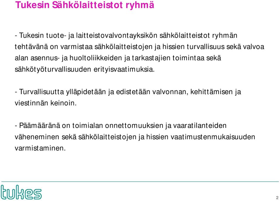 sähkötyöturvallisuuden erityisvaatimuksia.