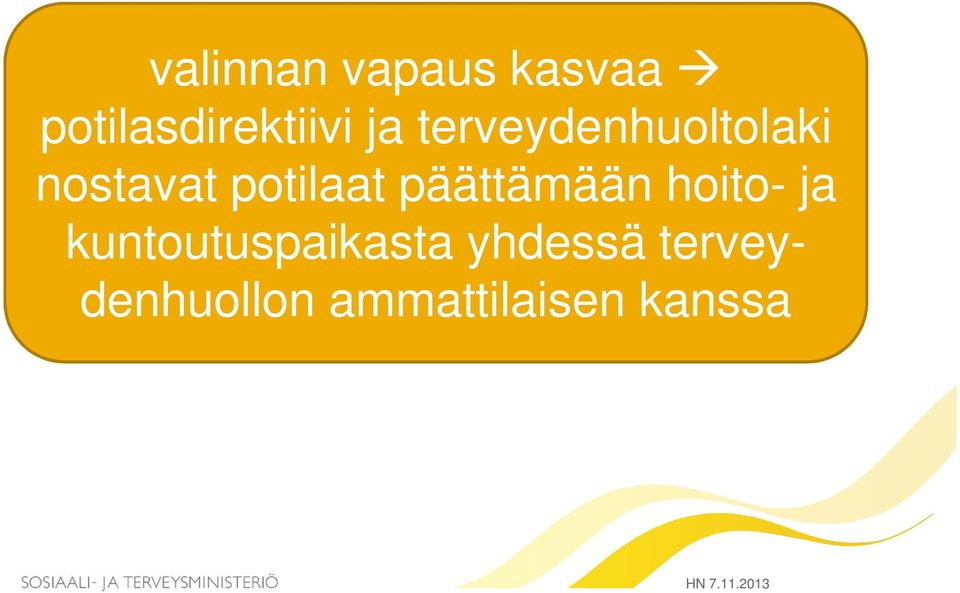 päättämään hoito- ja kuntoutuspaikasta