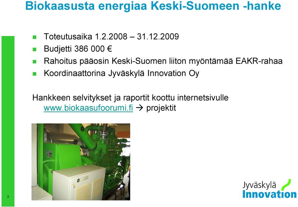 EAKR-rahaa Koordinaattorina Jyväskylä Innovation Oy Hankkeen