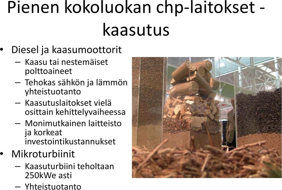 Kaasutuslaitokset vielä osittain kehittelyvaiheessa Monimutkainen laitteisto ja