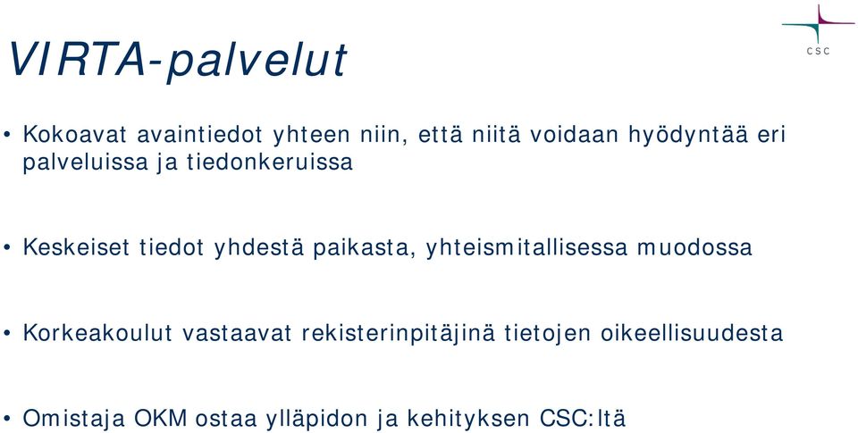 paikasta, yhteismitallisessa muodossa Korkeakoulut vastaavat