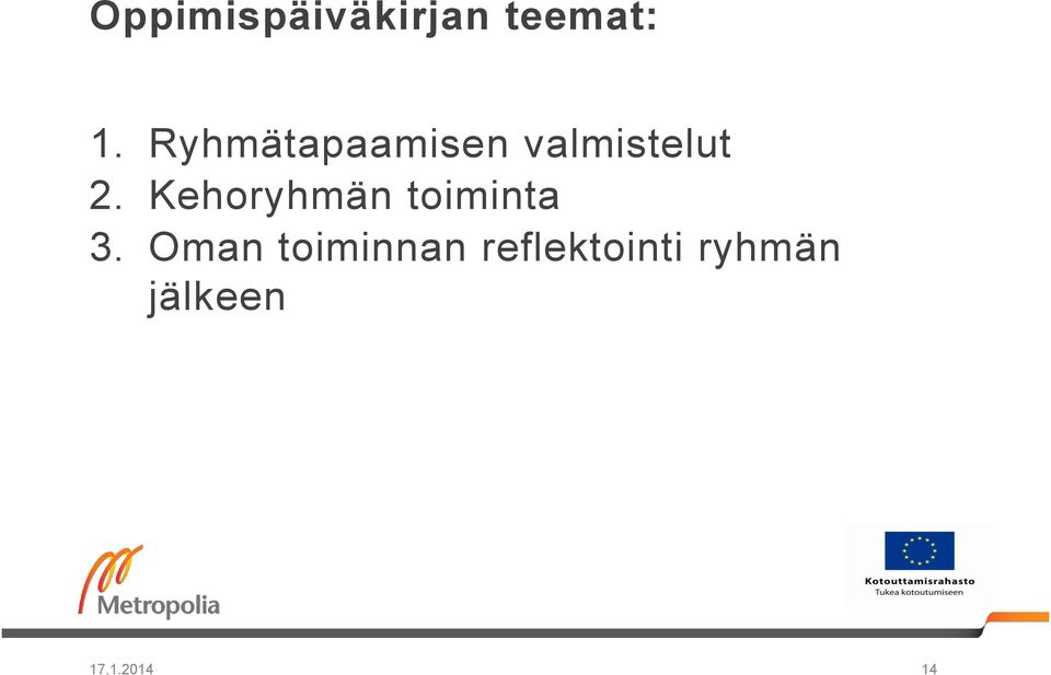 Kehoryhmän toiminta 3.