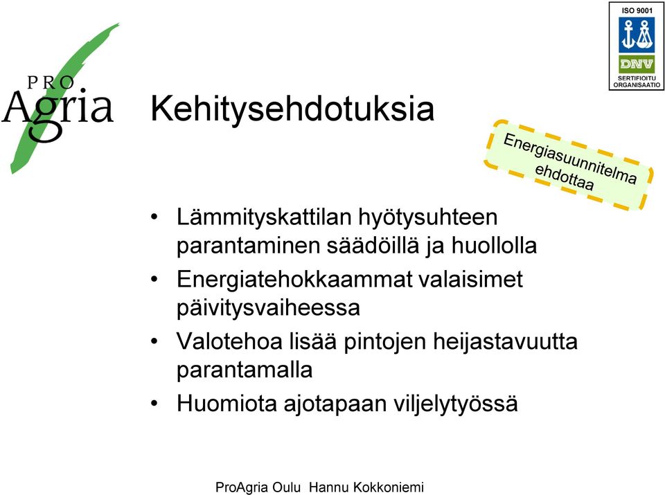 Energiatehokkaammat valaisimet päivitysvaiheessa