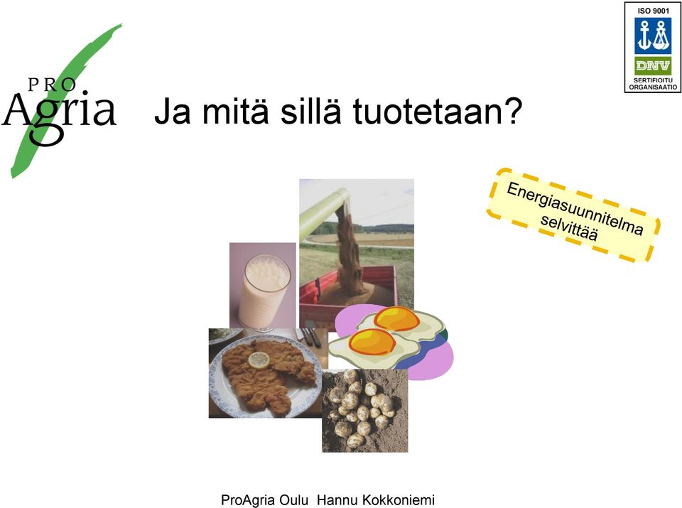 tuotetaan?