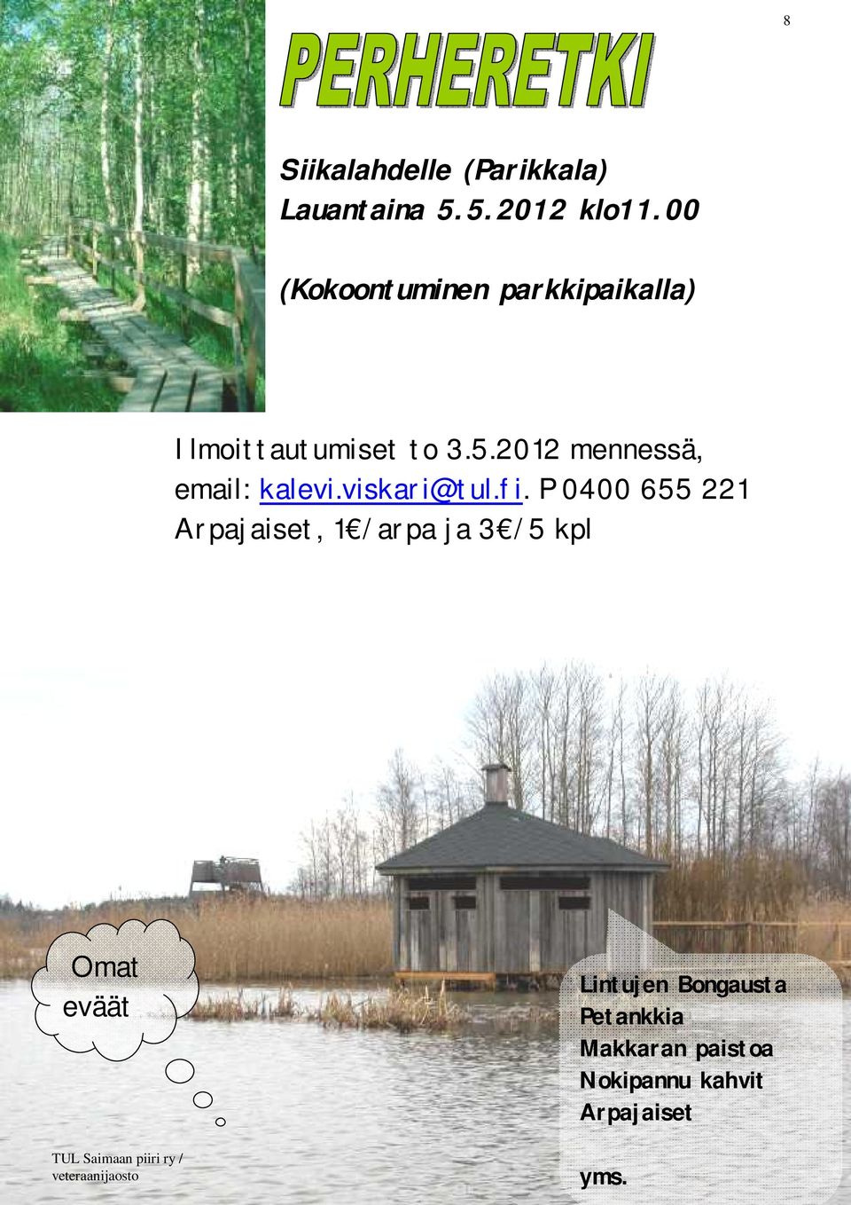 2012 mennessä, email: kalevi.viskari@tul.fi.
