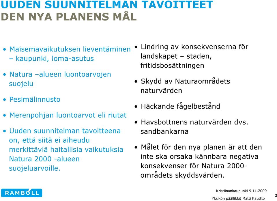 naturvärden Häckande fågelbestånd Havsbottnens naturvärden dvs.