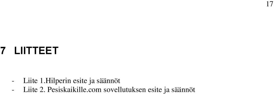 Liite 2. Pesiskaikille.