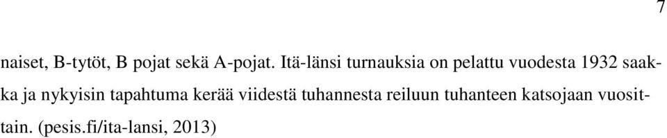 saakka ja nykyisin tapahtuma kerää viidestä