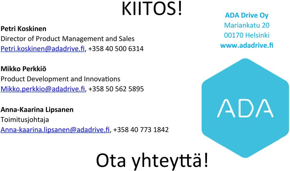fi Mikko Perkkiö Product Development and InnovaRons Mikko.perkkio@adadrive.
