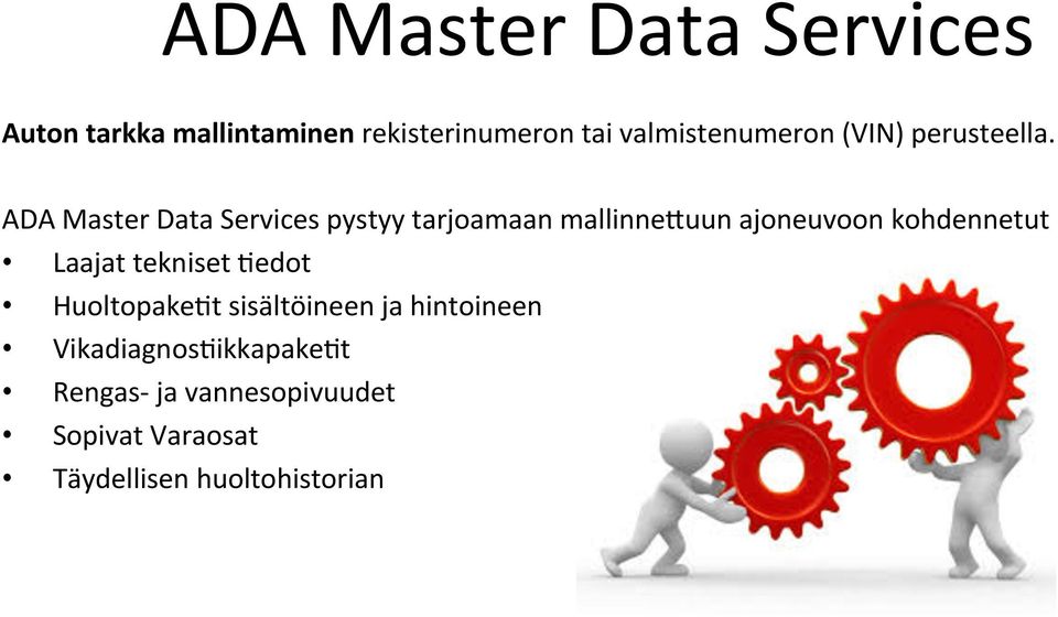 ADA Master Data Services pystyy tarjoamaan mallinne-uun ajoneuvoon kohdennetut Laajat