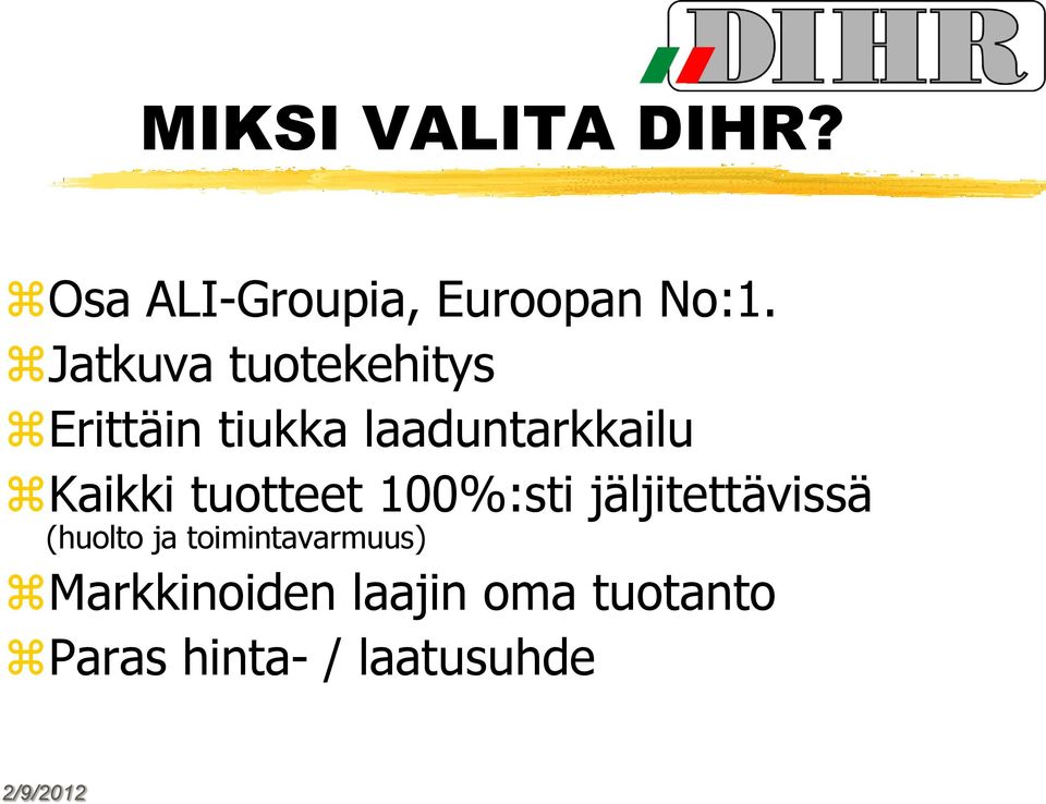 Kaikki tuotteet 100%:sti jäljitettävissä (huolto ja