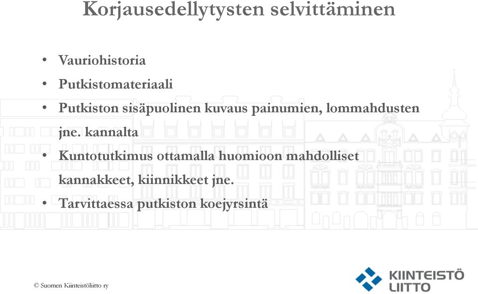 kannalta Kuntotutkimus ottamalla huomioon mahdolliset kannakkeet,