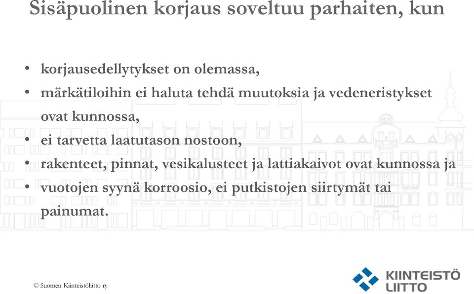 laatutason nostoon, rakenteet, pinnat, vesikalusteet ja lattiakaivot ovat kunnossa ja