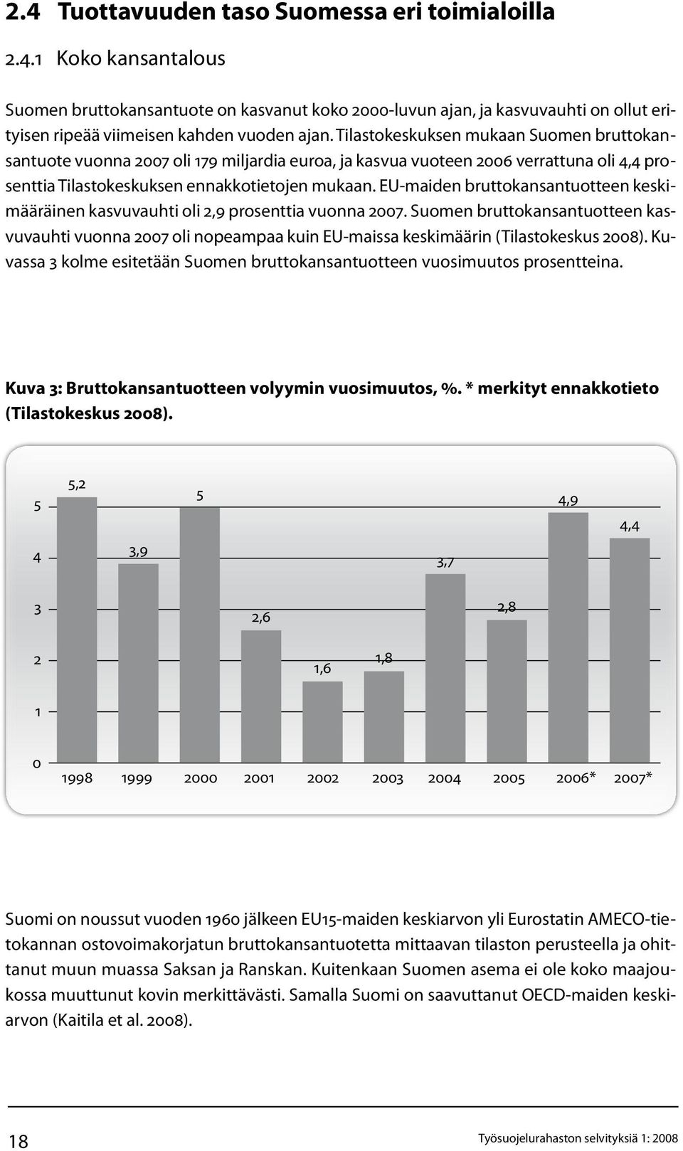 EU-maiden bruttokansantuotteen keskimääräinen kasvuvauhti oli 2,9 prosenttia vuonna 2007.