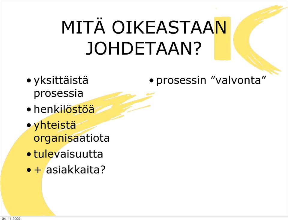 valvonta henkilöstöä yhteistä