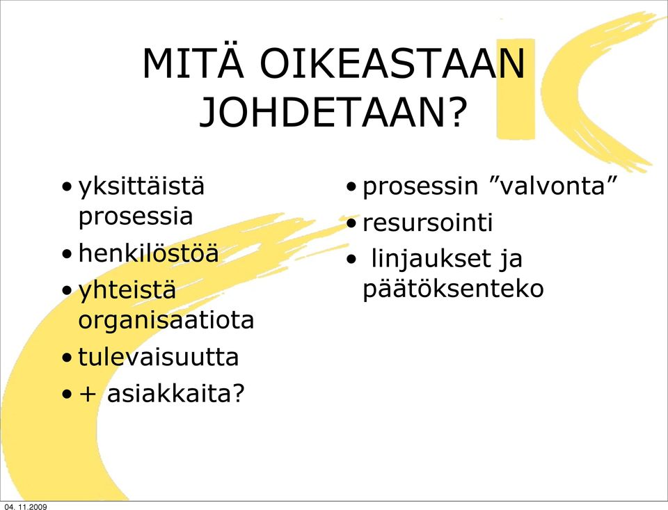 organisaatiota prosessin valvonta