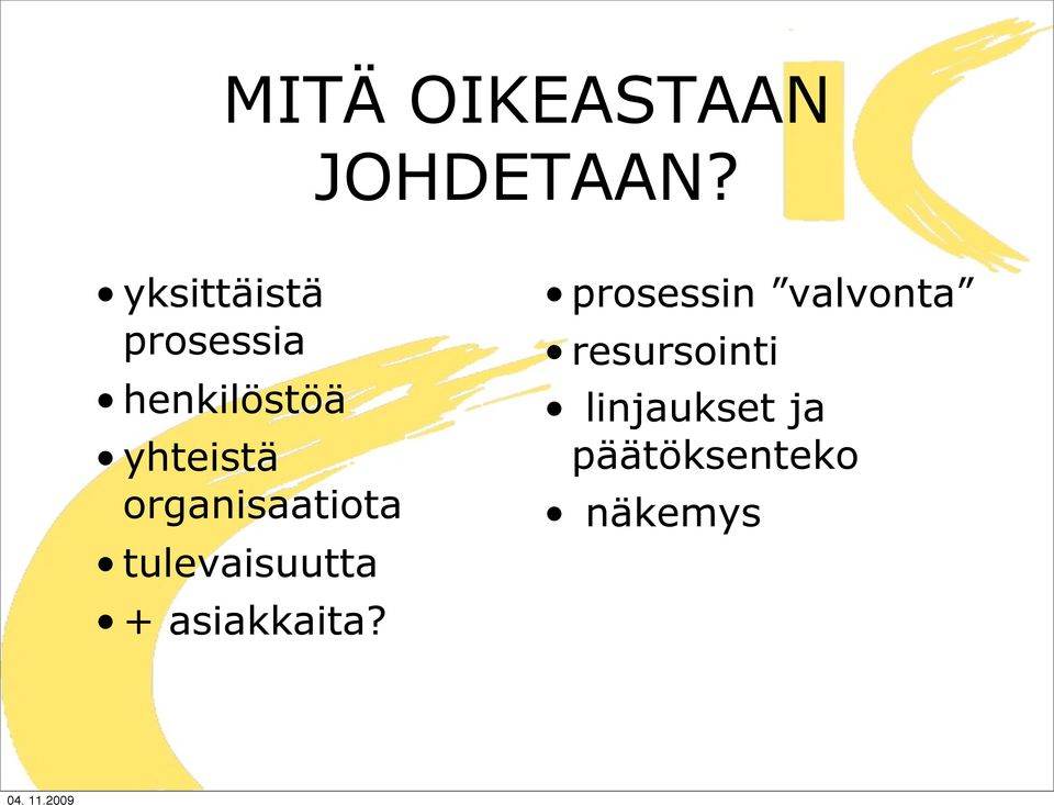 organisaatiota tulevaisuutta prosessin