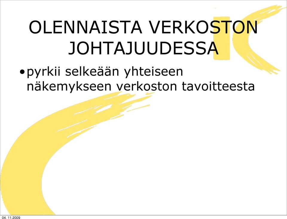 selkeään yhteiseen