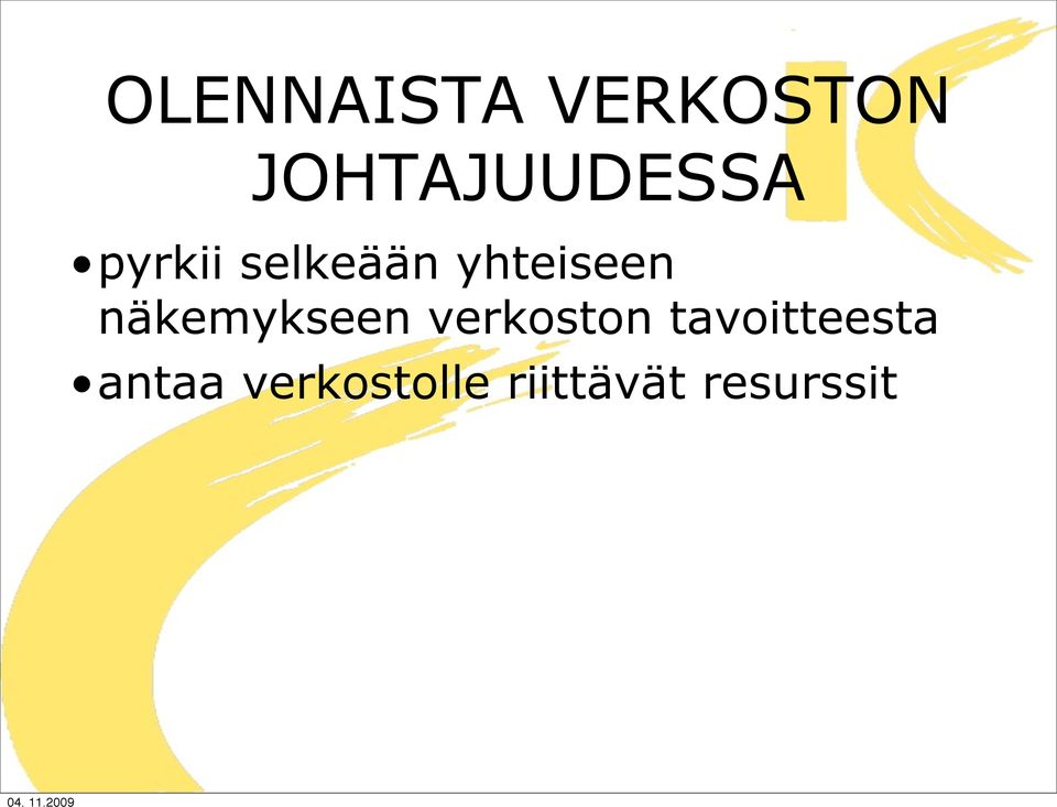 yhteiseen näkemykseen verkoston