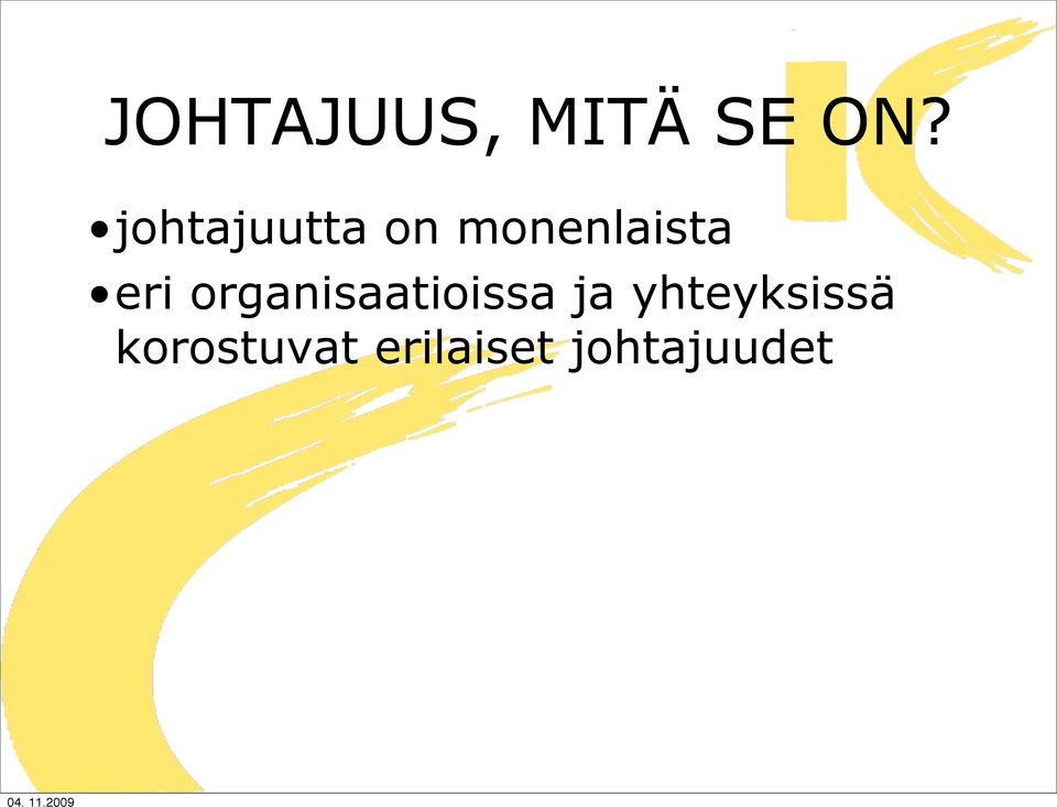 eri organisaatioissa ja