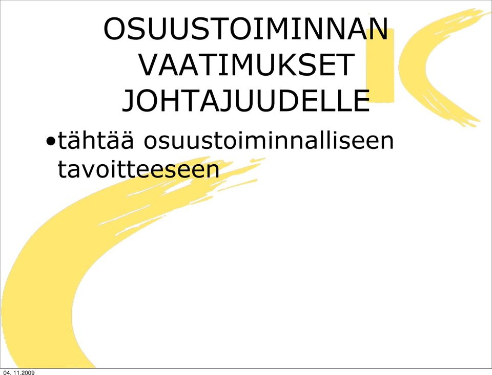 JOHTAJUUDELLE tähtää