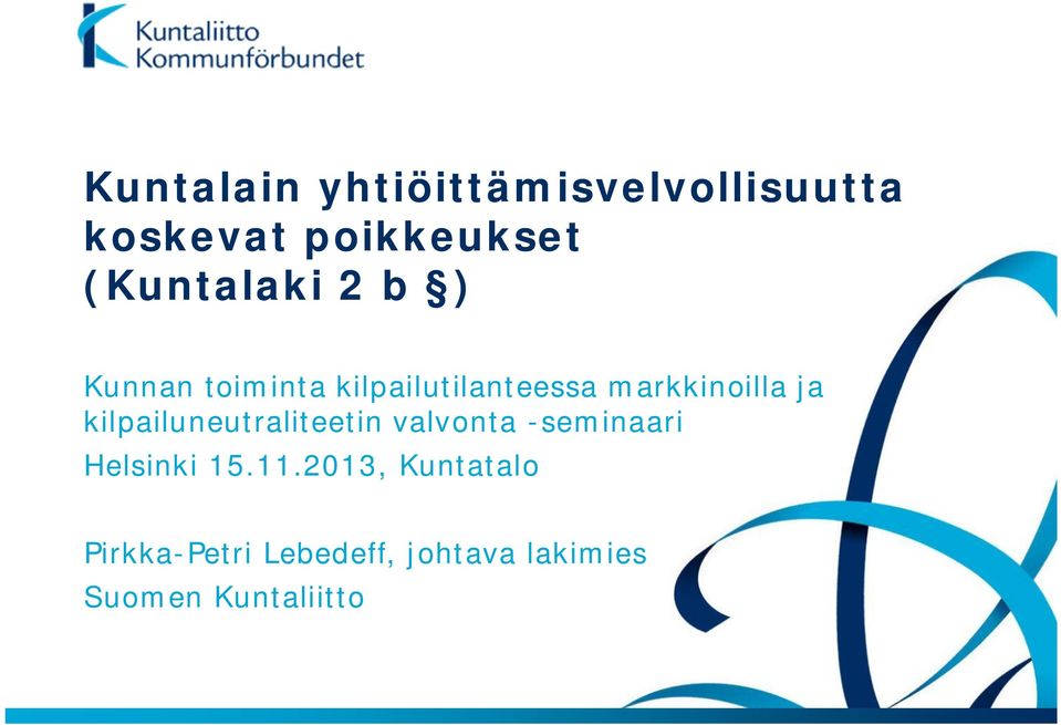 markkinoilla ja kilpailuneutraliteetin valvonta -seminaari