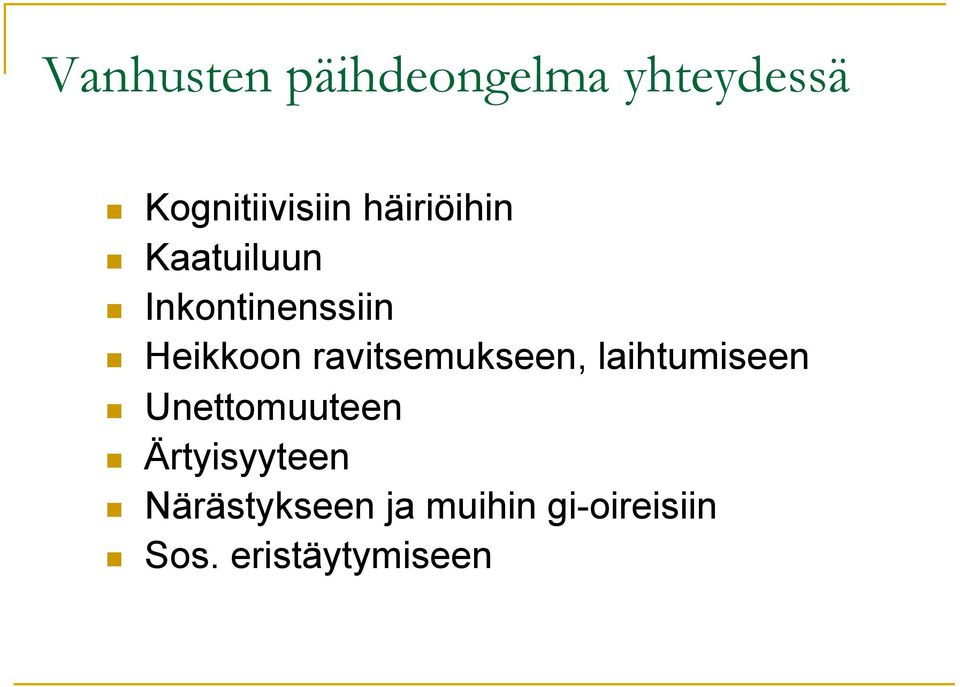 ravitsemukseen, laihtumiseen Unettomuuteen